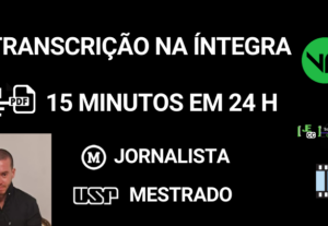 Eu vou fazer a transcrição de seu áudio/vídeo em até 24h