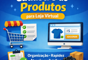Eu vou fazer Cadastro produtos na sua loja virtual