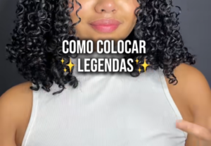 Eu vou fazer Legendas profissionais para seus Reels e TikTok