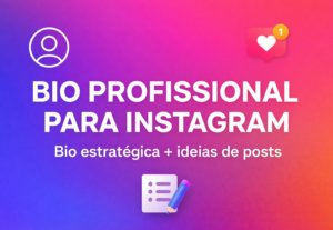 Eu vou criar bio estratégica e ideias de posts para Instagra...