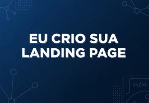 Eu vou criar sua Landing Page