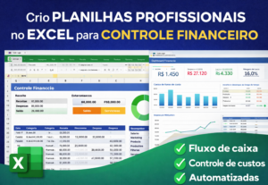 Eu vou Criar planilhas profissionais e automatizadas no Exce...