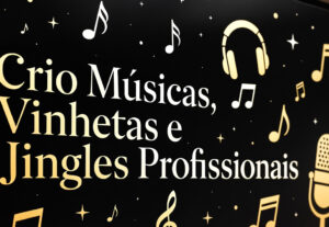 Eu vou fazer Criação de Músicas, Vinhetas e Jingles Profissi...