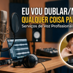 Eu vou narrar ou dublar qualquer coisa para você