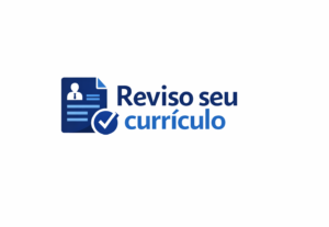 Eu vou fazer Revisão do seu currículo