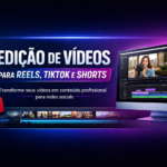 Eu vou fazer Edição profissional para Reels, TikTok e Shorts