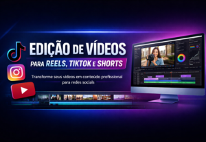 Eu vou fazer Edição profissional para Reels, TikTok e Shorts