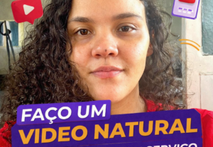 Eu vou gravar o vídeo natural sobre seu produto/serviço.