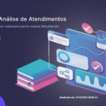 Eu vou montar seu Dashboard de Atendimento e Performance