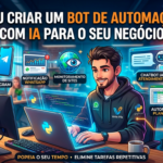 Eu vou criar um bot de automação com IA para o seu negócio