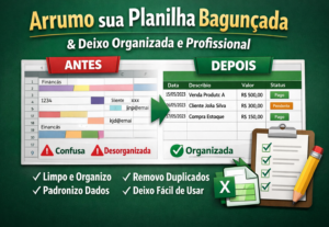 Eu vou arrumar sua planilha bagunçada e deixo organizada.