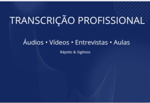 Eu vou transcrever seus áudios e vídeos em até 24h.