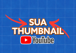 Eu vou criar thumbnails para seus vídeos