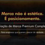Eu vou criar sua marca com posicionamento de alto nível