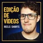 Eu vou editar vídeos curtos para TikTok, Reels e Shorts