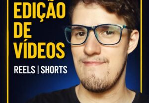 Eu vou editar vídeos curtos para TikTok, Reels e Shorts