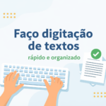 Eu vou fazer digitação de textos com rapidez e cuidado