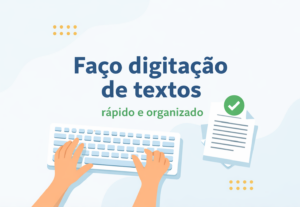 Eu vou fazer digitação de textos com rapidez e cuidado