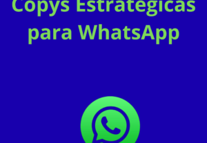 Eu vou criar 3 copys estratégicas para seu WhatsApp.