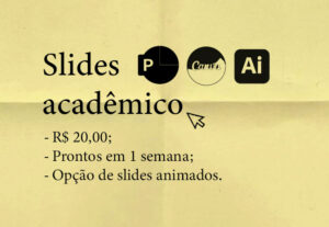 Eu vou produzir seus slides acadêmicos.