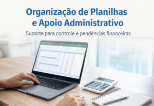 Eu vou organizar planilhas e apoio administrativo.
