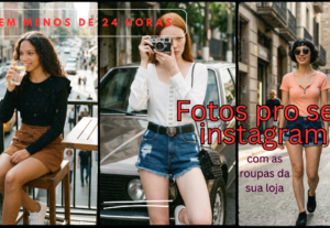 Eu vou gerar imagens de modelos usando roupas da sua loja