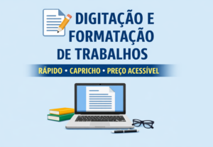 Eu vou digitar e formatar trabalhos acadêmicos