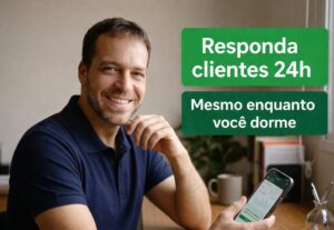 Eu vou criar automação de atendimento 24/7 no WhatsApp