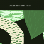 Eu vou Transcrever 15 minutos de áudio ou vídeo.