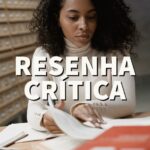 Eu vou fazer a sua resenha crítica