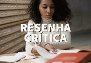 Eu vou fazer a sua resenha crítica