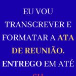 Eu vou transcrever e formatar  Ata de Reunião. Audio ou Vide...