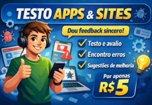 Eu vou Testar apps e sites e dou feedback sincero