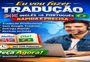 Eu vou fazer tradução inglês - português rápida e precisa