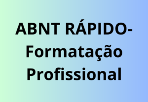 Eu vou formatar seu trabalho acadêmico nas normas abnt.