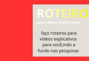 Eu vou fazer roteiros de vídeos explicativos para vídeos