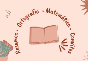 Eu vou fazer resumos, ortografia, matemática e convites