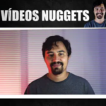 Eu vou fazer vídeos Nugget pra VOCÊ.