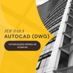 Eu vou converter sua planta em PDF ou Imagem para AutoCAD