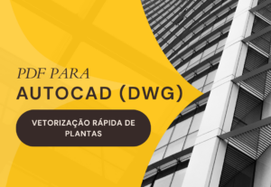 Eu vou converter sua planta em PDF ou Imagem para AutoCAD