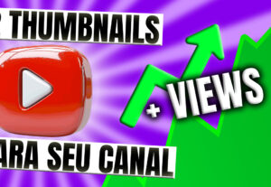 Eu vou fazer as thumbnails dos seus vídeos