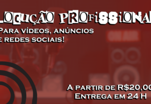 Eu vou fazer uma locução profissional para seu negócio.