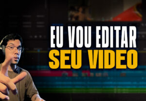 Eu vou editar seu vídeo de forma profissional