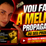 Eu vou Fazer a melhor propaganda do seu produtos