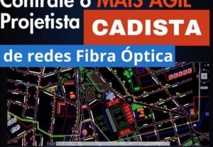 Eu vou Fazer projetos FTTH em Autocad em tempo recorde
