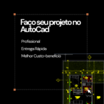 Eu vou fazer seu projeto no AutoCad