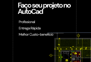 Eu vou fazer seu projeto no AutoCad