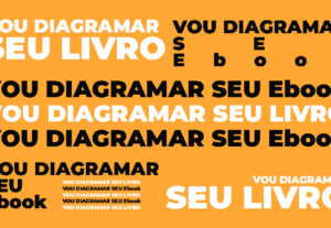 Eu vou diagramar seu livro ou Ebook