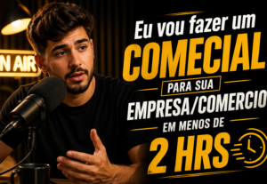 Eu vou fazer um Comercial para sua empresa/Produto