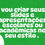Eu vou criar seus slides e apresentações de seu jeito